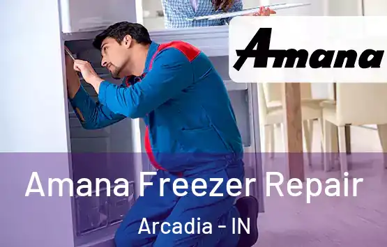  Amana Freezer Repair Arcadia - IN