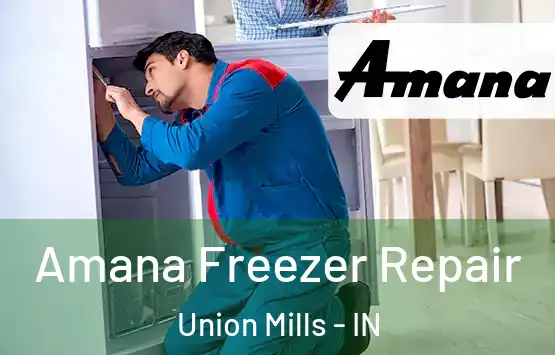  Amana Freezer Repair Union Mills - IN
