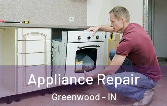  Appliance Repair Greenwood - IN