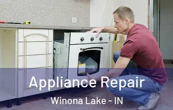  Appliance Repair Winona Lake - IN