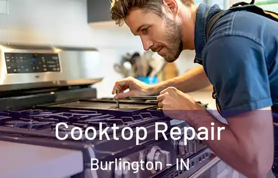  Cooktop Repair Burlington - IN