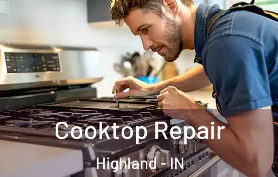  Cooktop Repair Highland - IN