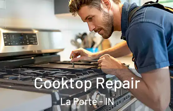  Cooktop Repair La Porte - IN