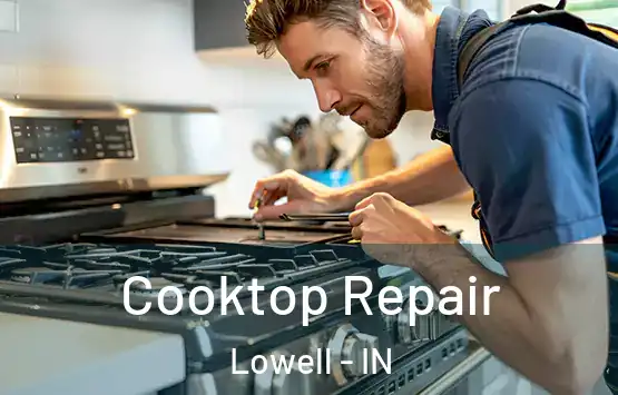  Cooktop Repair Lowell - IN