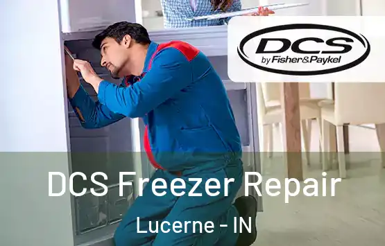  DCS Freezer Repair Lucerne - IN