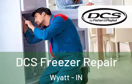  DCS Freezer Repair Wyatt - IN
