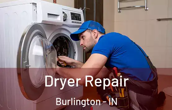  Dryer Repair Burlington - IN