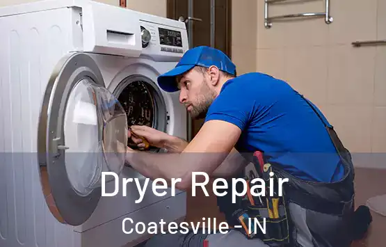  Dryer Repair Coatesville - IN