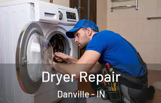  Dryer Repair Danville - IN