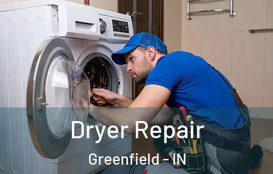  Dryer Repair Greenfield - IN