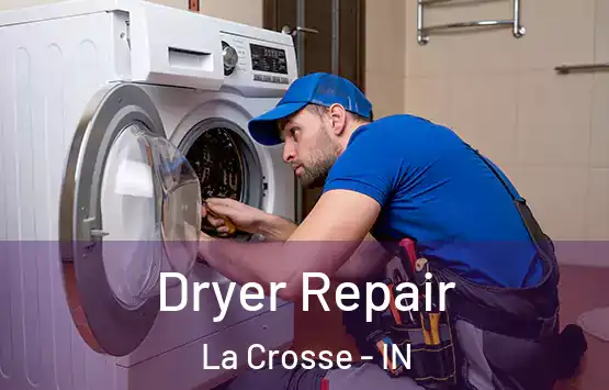  Dryer Repair La Crosse - IN