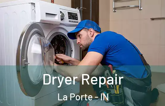  Dryer Repair La Porte - IN