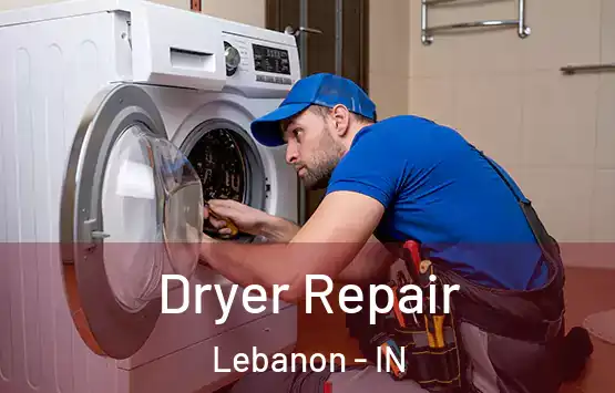  Dryer Repair Lebanon - IN