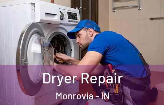  Dryer Repair Monrovia - IN