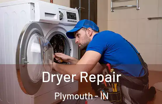  Dryer Repair Plymouth - IN