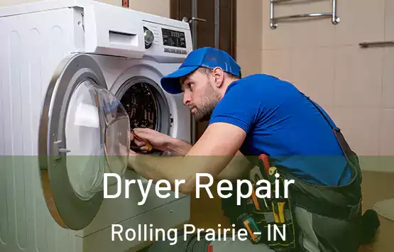  Dryer Repair Rolling Prairie - IN