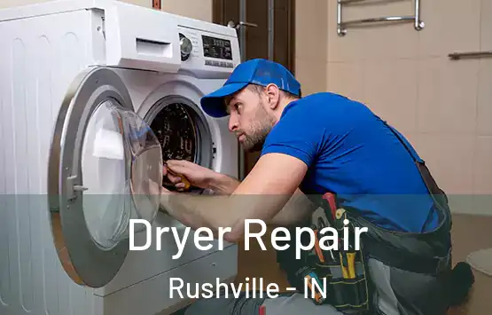  Dryer Repair Rushville - IN