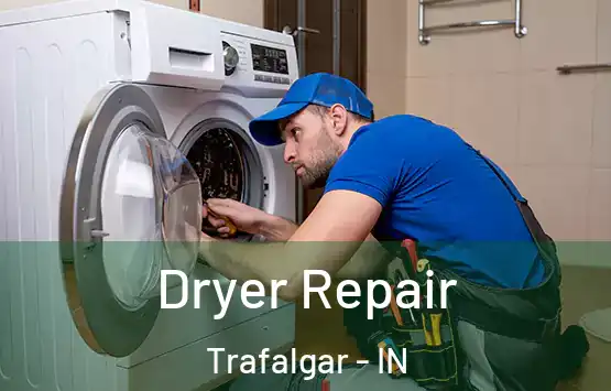  Dryer Repair Trafalgar - IN