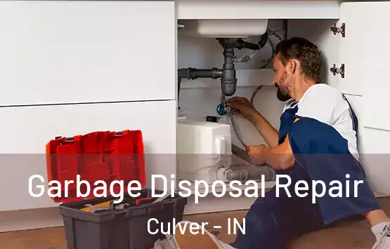  Garbage Disposal Repair Culver - IN