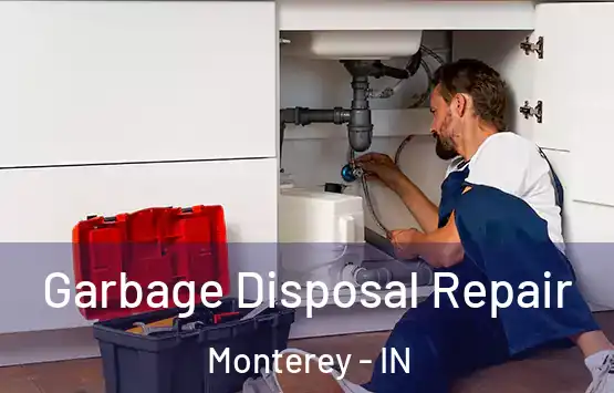  Garbage Disposal Repair Monterey - IN