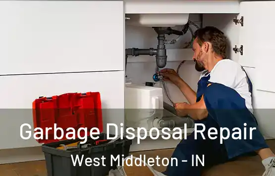  Garbage Disposal Repair West Middleton - IN