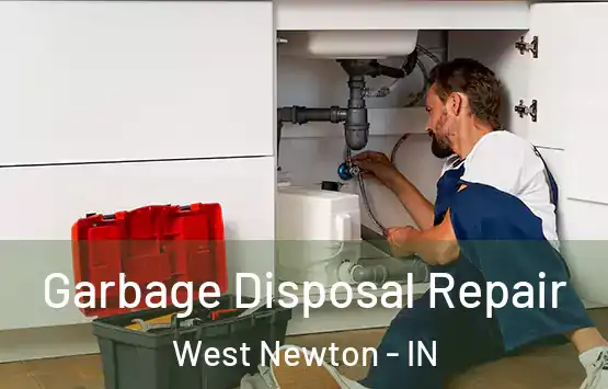  Garbage Disposal Repair West Newton - IN