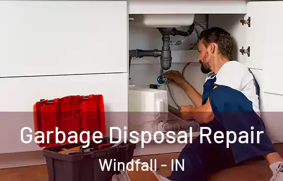  Garbage Disposal Repair Windfall - IN