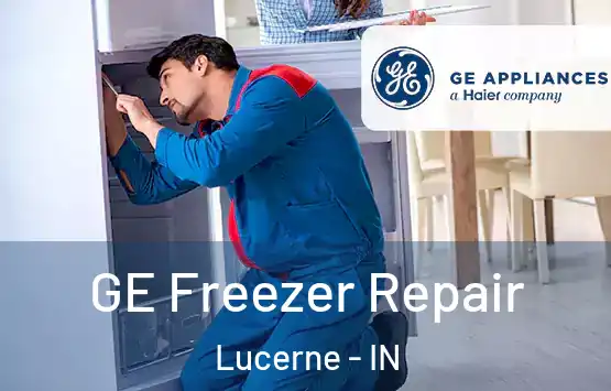  GE Freezer Repair Lucerne - IN