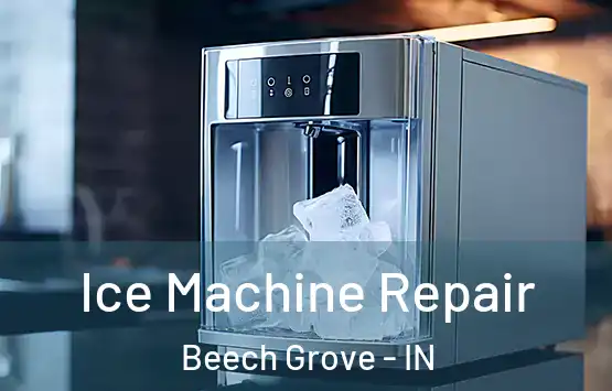  Ice Machine Repair Beech Grove - IN