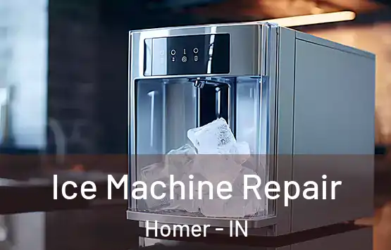  Ice Machine Repair Homer - IN