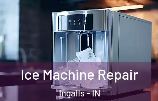  Ice Machine Repair Ingalls - IN