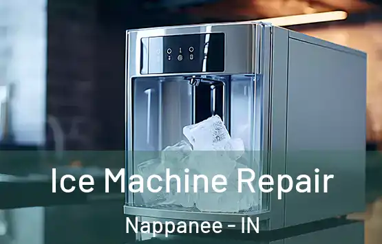  Ice Machine Repair Nappanee - IN