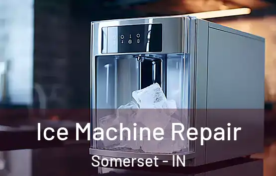  Ice Machine Repair Somerset - IN