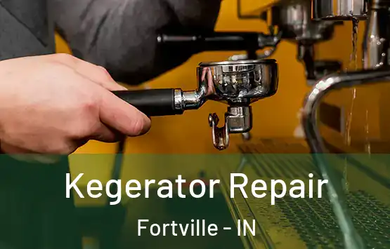  Kegerator Repair Fortville - IN