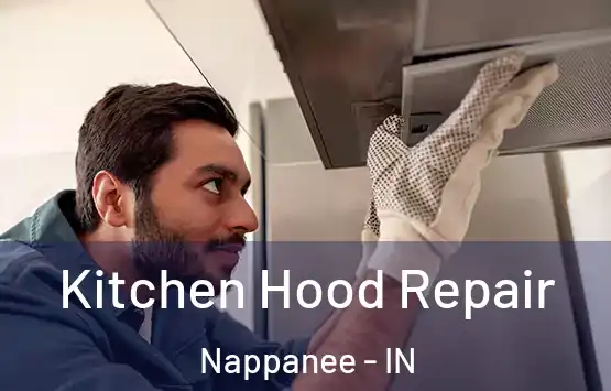  Kitchen Hood Repair Nappanee - IN