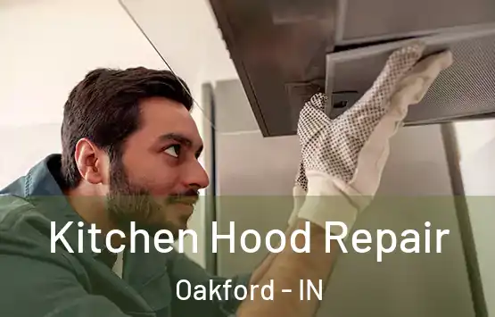  Kitchen Hood Repair Oakford - IN