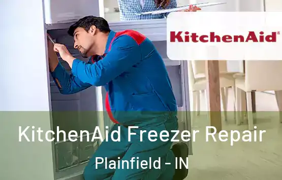  KitchenAid Freezer Repair Plainfield - IN