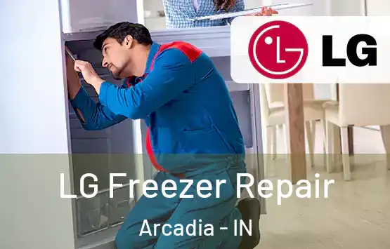  LG Freezer Repair Arcadia - IN