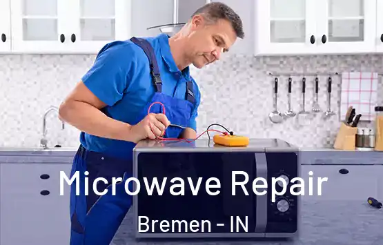  Microwave Repair Bremen - IN