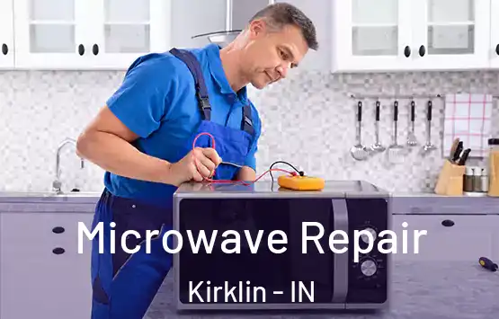  Microwave Repair Kirklin - IN