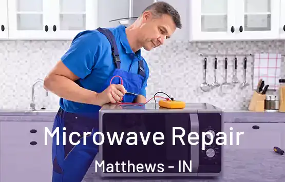  Microwave Repair Matthews - IN