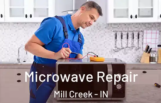  Microwave Repair Mill Creek - IN