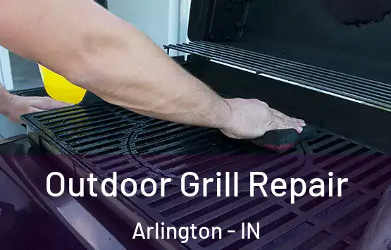  Outdoor Grill Repair Arlington - IN