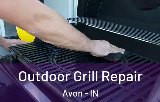  Outdoor Grill Repair Avon - IN
