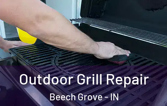  Outdoor Grill Repair Beech Grove - IN