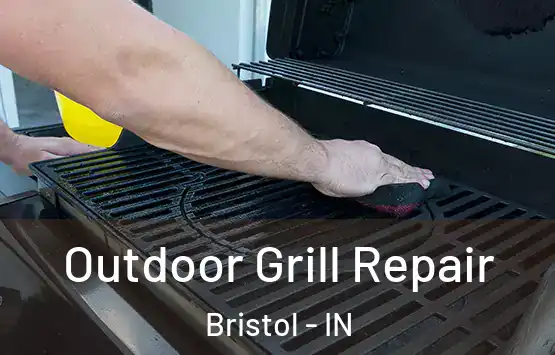  Outdoor Grill Repair Bristol - IN