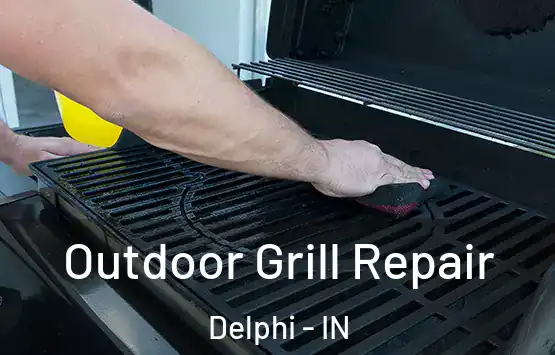  Outdoor Grill Repair Delphi - IN