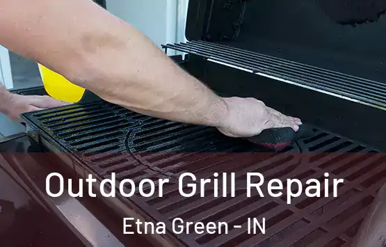  Outdoor Grill Repair Etna Green - IN