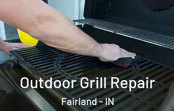  Outdoor Grill Repair Fairland - IN