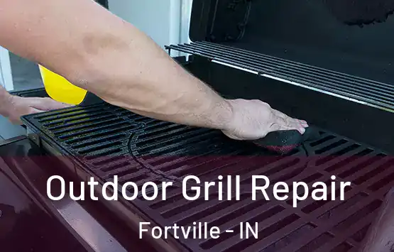  Outdoor Grill Repair Fortville - IN